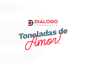 Diálogo Engenharia - Campanha 'Toneladas de Amor'